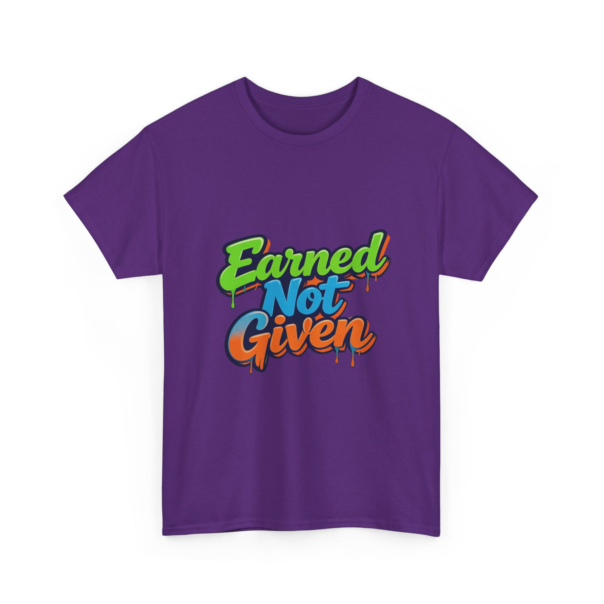 Earned Not Given Graphic Tee — Motivational Streetwear T‑Shirt Printify