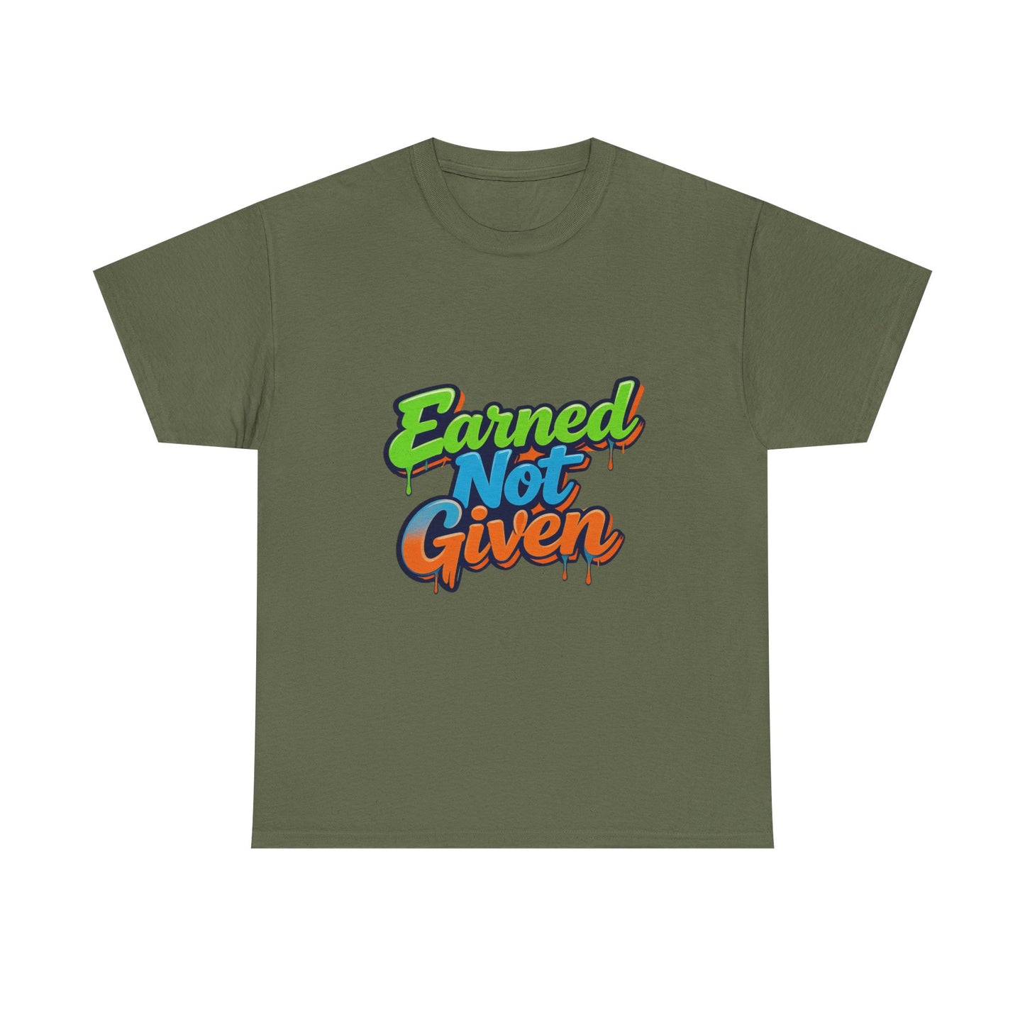 Earned Not Given Graphic Tee — Motivational Streetwear T‑Shirt Printify