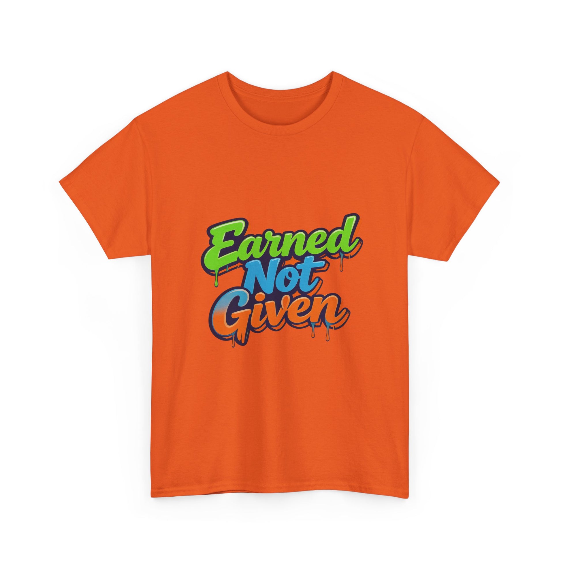 Earned Not Given Graphic Tee — Motivational Streetwear T‑Shirt Printify