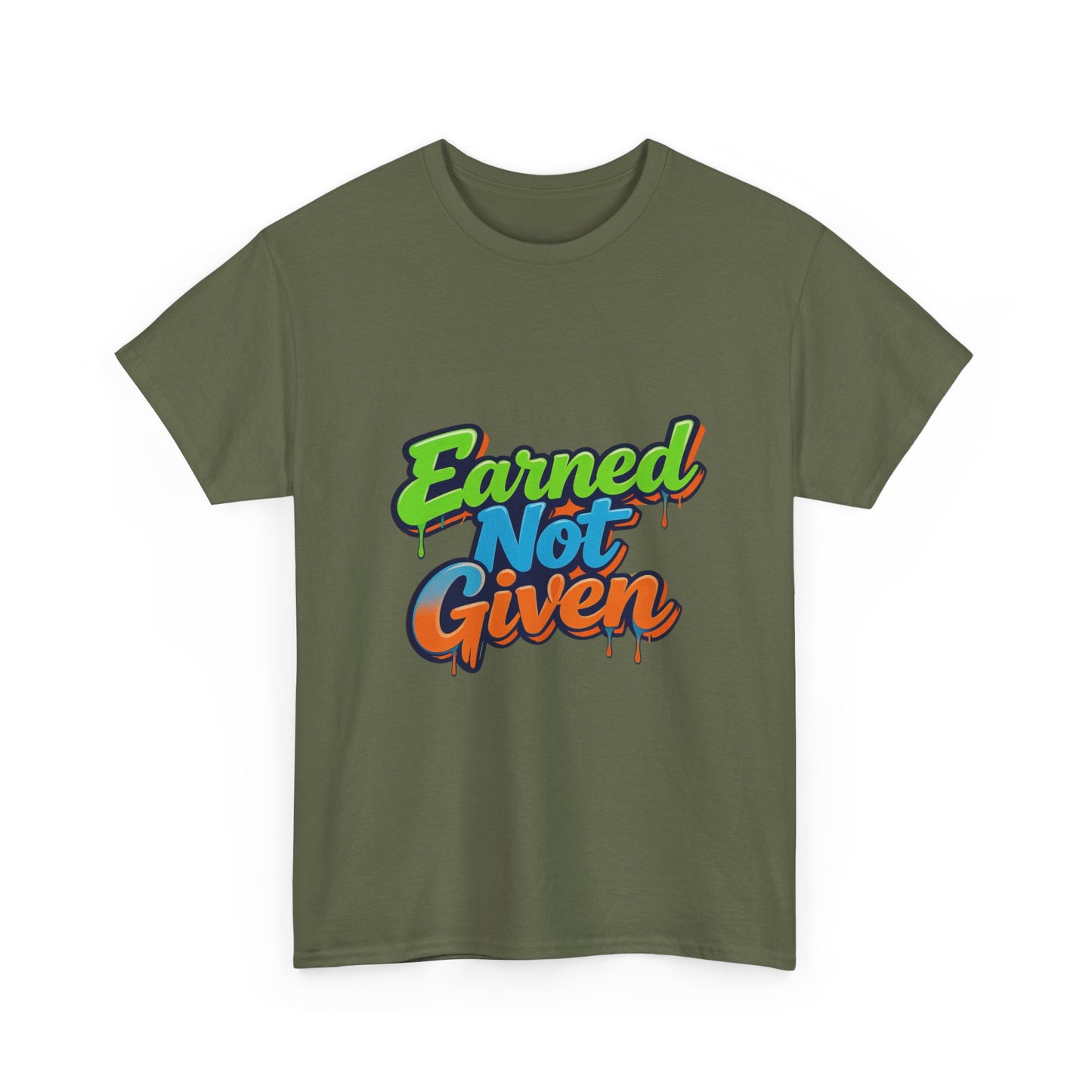 Earned Not Given Graphic Tee — Motivational Streetwear T‑Shirt Printify