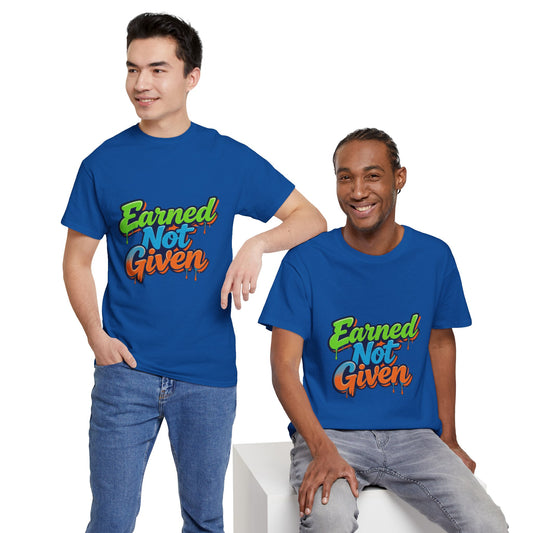 Earned Not Given Graphic Tee — Motivational Streetwear T‑Shirt Printify