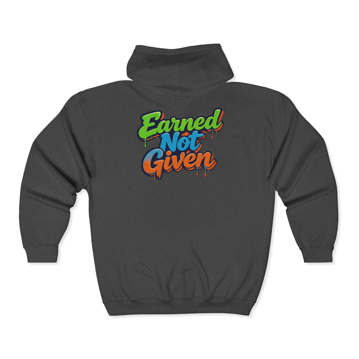 Earned Not Given Zip Hoodie — Motivational Full-Zip Hooded Sweatshirt Printify