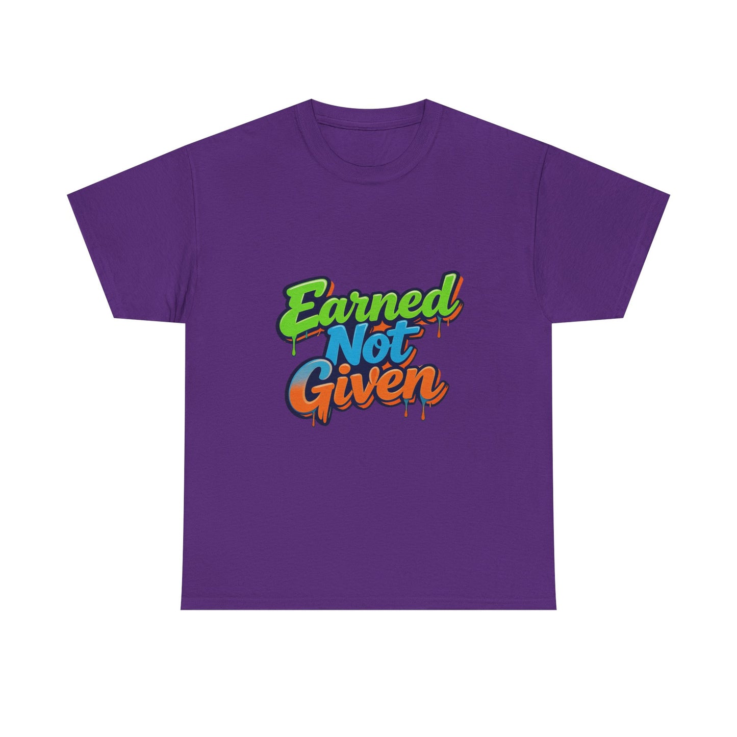 Earned Not Given Graphic Tee — Motivational Streetwear T‑Shirt Printify